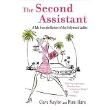 The Second Assistant: A Tale from the Bottom of the Hollywood Ladderby Mimi Hare