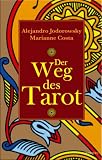 Der Weg des Tarot - Alejandro Jodorowsky, Marianne Costa