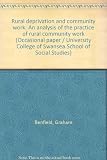 Rural deprivation and community work : an analysis of the practice of rural community work