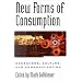 New Forms of Consumption