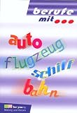 Berufe mit . . ., Auto, Flugzeug, Schiff, Bahn