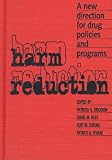 Harm Reduction: A New Direction for Drug Policies and Programs