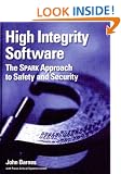 High Integrity Software: The SPARK Approach to Safety and Security