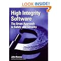 High Integrity Software: The SPARK Approach to Safety and Security
