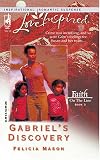 Gabriel s Discovery: Faith on the Line (Love Inspired)