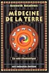 M�decine de la Terre : La Voie chaman...