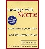 TUESDAYS WITH MORRIE: AN OLD MAN, A YOUNG MAN, AND LIFES GREATEST LESSON By Albom, Mitch (Author) Paperback on 08-Oct-2002