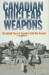 Canadian Nuclear Weapons: The Untold...