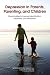 Depression in Parents, Parenting, and Children: Opportunities to Improve Identificati...