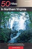 50 Hikes in Northern Virginia: Walks, Hikes, and Backpacks from the Allegheny Mountains to Chesapeake Bay, Third Edition (50 Hikes in Northern Virginia)