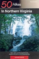 50 Hikes in Northern Virginia: Walks, Hikes, and Backpacks from the Allegheny Mountains to Chesapeake Bay, Third Edition (50 Hikes in Northern Virginia)
