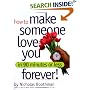 How to Make Someone Love You Forever! In 90 Minutes or Less