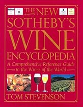 The New Sotheby's Wine Encyclopedia: A comprehensive reference guide to the wines of the world
