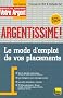 Argentissime : Le mode d'emploi de vos placements