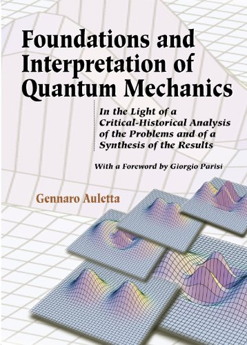 foundations and interpretation of quantum mechanics in the light of a critical historical analysis of the problems