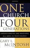 One Church, Four Generations: Understanding and Reaching All Ages in Your Church
