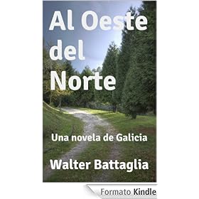Al Oeste del Norte, Una Novela de Galicia