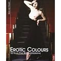Erotic Colours: 10 Years Fine Art Photographie