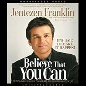 Believe that You Can | [Jentezen Franklin]