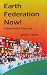 Earth Federation Now: Tomorrow is Too Late