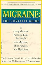 Migraine: The Complete Guide