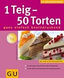 1 Teig - 50 Torten (K&uuml;chenRatgeber neu) - Gina Greifenstein