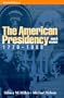 The American Presidency: Origins and Development, 1776-1998