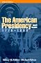 The American Presidency: Origins and Development, 1776-1998 The American Presidency: Origins and Development, 1776-1998