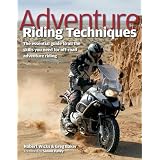Adventure Riding Techniques: The Essential Guide to All the Skills You Need for Off-Road Adventure Riding