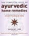 The Complete Book of Ayurvedic Home Remedies