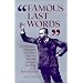 Famous Last Words: Apt Observations, Pleas, Curses, Benedictions, Sour Notes, Bons Mots and Insights from People on the Brink of Departure