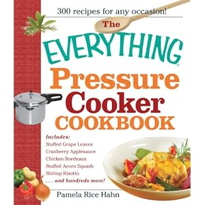 The Everything Pressure Cooker Cookbook