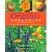 Organic Gardening for the 21st Century: A Complete Guide to Growing Vegetables, Fruits, Herbs and Flowers