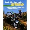 Offroad. Fahrtechnik f�r Enduro-Sport und Motocross