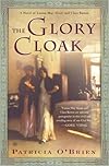 The Glory Cloak : A Novel of Louisa May Alcott and Clara Barton