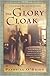 The Glory Cloak : A Novel of Louisa May Alcott and Clara Barton