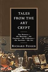 Tales from the Art Crypt: The painters, the museums, the curators, the collectors, the auctions, the art