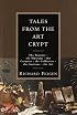 Tales from the Art Crypt: The painters, the museums, the curators, the collectors, the auctions, the art