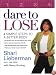 Dare to Lose : 4 Simple Steps to a Better Body