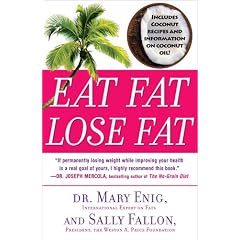 Eat Fat, Lose Fat: The Healthy Alternative to Trans Fats