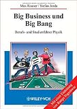 Big Business und Big Bang - Berufs- und Studienf&uuml;hrer Physik - Max Rauner, Stefan Jorda