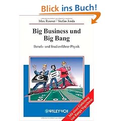 Big Business und Big Bang. Berufs- und Studienf�hrer Physik