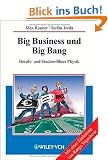 Big Business und Big Bang. Berufs- und Studienf�hrer Physik