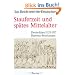 Das Reich und die Deutschen, Band 7: Stauferzeit und sp�tes Mittelalter - Deutschland 1125 - 1517
