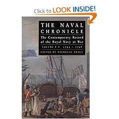 The Naval Chronicle: The Contemporary Record of the Royal Navy at War, 1793-1798 (The Naval Chronicle , No 1)