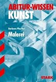 Abitur-Wissen Kunst: Abitur-Training Kunst 1 - Grundwissen Malerei - Leistungskurs - (Lernmaterialien) - Barbara Pfeuffer