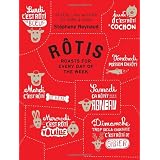Rotis: Roasts for Every Day of the Week ~ St�phane Reynaud