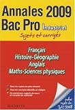 Français, Histoire-Géographie, Anglais, Maths-Sciences physique Bac Pro Industriel : Sujets et corrigés