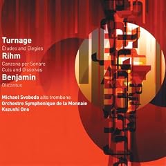 Benjamin - Olicantus; Rihm - Cuts & Dissolves; Turnage - AQuiet Life