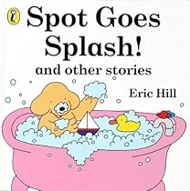 Spot Goes Splash! and Other Stories (Spot Books)